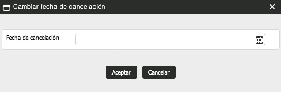 Ventana Cambiar fecha de cancelación con un campo de fecha y un ícono de calendario, además de los botones Aceptar y Cancelar.