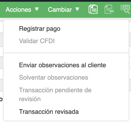 Menú Acciones desplegado mostrando las opciones Registrar pago, Validar CFDI, Enviar observaciones al cliente, Solventar observaciones, Transacción pendiente de revisión y Transacción revisada.